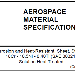 AMS 5510R-Steel, Corrosion and Heat-Resistant, Sheet, Strip and Plate 18Cr – 10.5Ni – 0.40Ti (SAE 30321) Solution Heat Treated