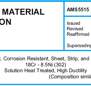 AMS 5515-Steel, Corrosion Resistant, Sheet, Strip, and Plate 18Cr – 8.5Ni (302) Solution Heat Treated, High Ductility