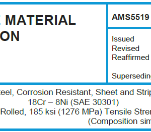 AMS 5519-Steel, Corrosion Resistant, Sheet and Strip 18Cr – 8Ni (SAE 30301) Cold Rolled, 185 ksi (1276 MPa) Tensile Strength