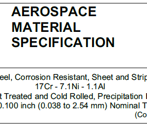 AMS 5529-Steel, Corrosion Resistant, Sheet and Strip 17Cr – 7.1Ni – 1.1Al Solution Heat Treated and Cold Rolled, Precipitation Hardenable 0.0015 to 0.100 inch (0.038 to 2.54 mm) Nominal Thickness