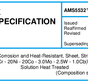 AMS 5532TM-I ron Alloy, Corrosion and Heat-Resistant, Sheet, Strip, and Plate 30Fe – 21 Cr – 20Ni – 20Co – 3.0Mo – 2.5W – 1 .0Cb(Nb) – 0. 1 5N Solution Heat Treated