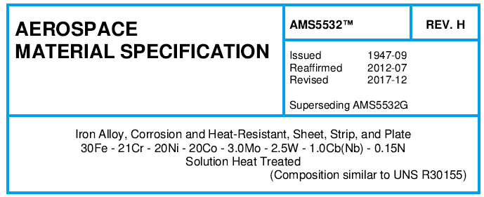 Read more about the article AMS 5532TM-I ron Alloy, Corrosion and Heat-Resistant, Sheet, Strip, and Plate 30Fe – 21 Cr – 20Ni – 20Co – 3.0Mo – 2.5W – 1 .0Cb(Nb) – 0. 1 5N Solution Heat Treated