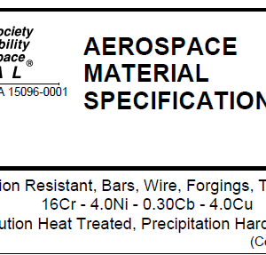 AMS 5622D-Steel, Corrosion Resistant, Bars, Wire, Forgings, Tubing, and Rings 16Cr – 4.0Ni – 0.30Cb – 4.0Cu Solution Heat Treated, Precipitation Hardenable