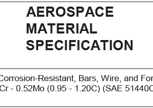 AMS 5630J-Steel, Corrosion-Resistant, Bars, Wire, and Forgings 17Cr – 0.52Mo (0.95 – 1.20C) (SAE 51440C)