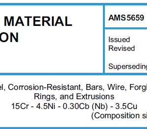 AMS 5659-Steel, Corrosion-Resistant, Bars, Wire, Forgings, Rings, and Extrusions 15Cr – 4.5Ni – 0.30Cb (Nb) – 3.5Cu