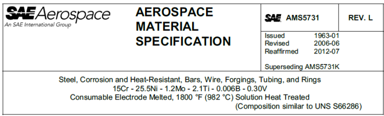Read more about the article AMS 5731-Steel, Corrosion and Heat-Resistant, Bars, Wire, Forgings, Tubing, and Rings 15Cr – 25.5Ni – 1.2Mo – 2.1Ti – 0.006B – 0.30V Consumable Electrode Melted, 1800 °F (982 °C) Solution Heat Treated