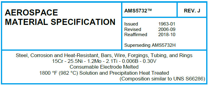 Read more about the article AMS 5732TM-Steel, Corrosion and Heat-Resistant, Bars, Wire, Forgings, Tubing, and Rings 15Cr – 25.5Ni – 1.2Mo – 2.1Ti – 0.006B – 0.30V Consumable Electrode Melted 1800 °F (982 °C) Solution and Precipitation Heat Treate