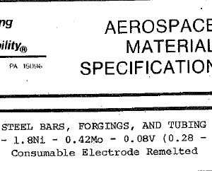 AMS 6411C-STEEL BARS, FORGINGS, AND TUBING 0.88Cr – 1.8Ni – 0.42Mo – 0.08V (0.28 – 0.33C) Consumable Electrode Remelted