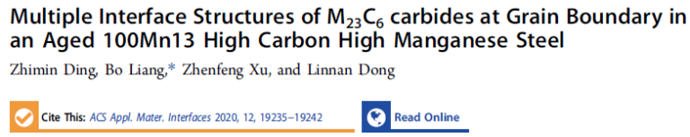 Read more about the article Multiple Interface Structures of M23C6 carbides at Grain Boundary in an Aged 100Mn13 High Carbon High Manganese Steel