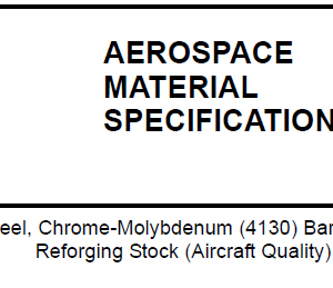 AMS S 6758A-Steel, Chrome-Molybdenum (4130) Bars and Reforging Stock (Aircraft Quality)