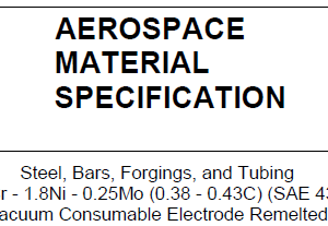 AMS 6414K-Steel, Bars, Forgings, and Tubing 0.80Cr – 1.8Ni – 0.25Mo (0.38 – 0.43C) (SAE 4340) Vacuum Consumable Electrode Remelted