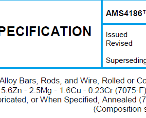 AMS 4186TM-Aluminum Alloy Bars, Rods, and Wire, Rolled or Cold Finished 5.6Zn – 2.5Mg – 1.6Cu – 0.23Cr (7075-F) As Fabricated, or When Specified, Annealed (7075-O)