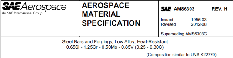 Read more about the article AMS 6303-Steel Bars and Forgings, Low Alloy, Heat-Resistant 0.65Si – 1.25Cr – 0.50Mo – 0.85V (0.25 – 0.30C