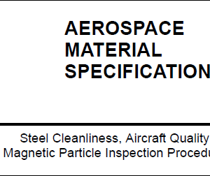 AMS 2301J-Steel Cleanliness, Aircraft Quality Magnetic Particle Inspection Procedure