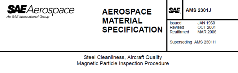 Read more about the article AMS 2301J-Steel Cleanliness, Aircraft Quality Magnetic Particle Inspection Procedure