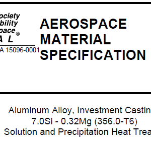 AMS 4260F-Aluminum Alloy, Investment Castings 7.0Si – 0.32Mg (356.0-T6) Solution and Precipitation Heat Treated