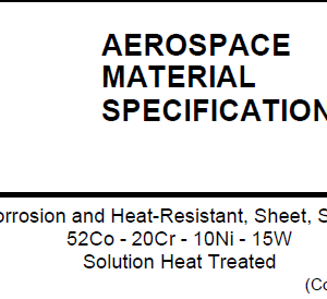 AMS 5537H-Cobalt Alloy, Corrosion and Heat-Resistant, Sheet, Strip, Foil, and Plate 52Co – 20Cr – 10Ni – 15W Solution Heat Treated