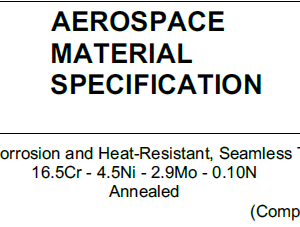 AMS 5554-Steel, Corrosion and Heat-Resistant, Seamless Tubing 16.5Cr – 4.5Ni – 2.9Mo – 0.10N Annealed