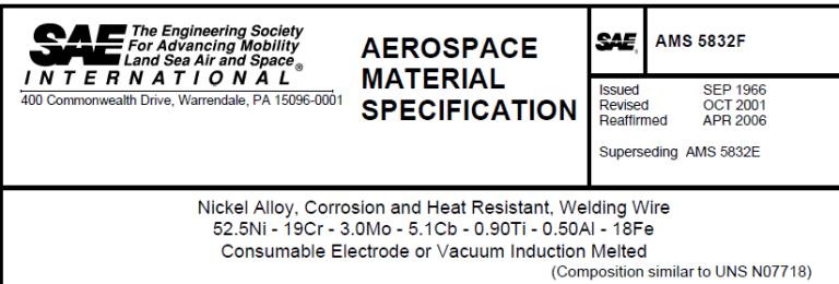 Read more about the article AMS 5832F-Nickel Alloy, Corrosion and Heat Resistant, Welding Wire 52.5Ni – 19Cr – 3.0Mo – 5.1Cb – 0.90Ti – 0.50Al – 18Fe Consumable Electrode or Vacuum Induction Melted