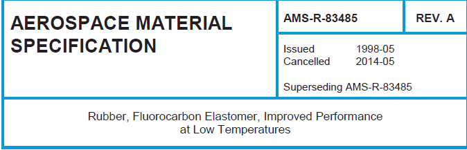 Read more about the article AMS R 83485-Rubber, Fluorocarbon Elastomer, Improved Performance at Low Temperatures