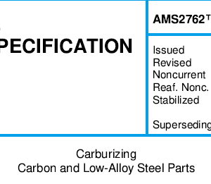 AMS 2762TM-Carburizing Carbon and Low-Alloy Steel Parts