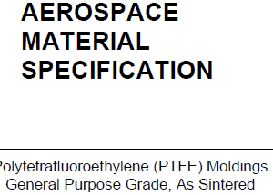 AMS 3660-Polytetrafluoroethylene (PTFE) Moldings General Purpose Grade, As Sintered