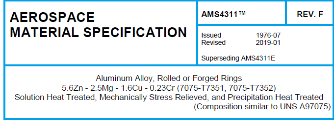 Read more about the article AMS 4310TM-Aluminum Alloy, Rolled or Forged Rings 5.6Zn – 2.5Mg – 1.6Cu – 0.23Cr (7075-T651, 7075-T652) Solution Heat Treated, Mechanically Stress Relieved, and Precipitation Heat Treated
