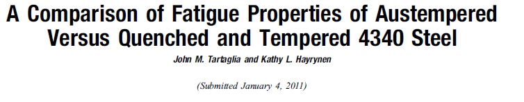 Read more about the article A Comparison of Fatigue Properties of Austempered Versus Quenched and Tempered 4340 Steel