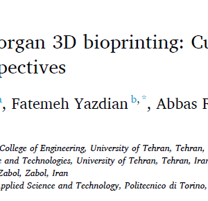 Advancements in tissue and organ 3D bioprinting Current techniques, applications, and future perspectives