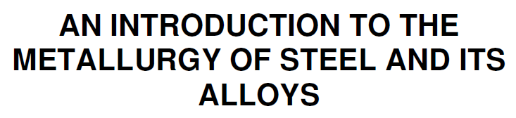 Read more about the article AN INTRODUCTION TO THE METALLURGY OF STEEL AND ITS ALLOYS