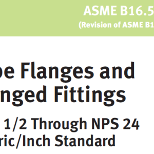 ASME B16.5-2013 Pipe Flanges and Flanged Fittings NPS 12 Through NPS 24 Metric_Inch Standard
