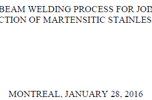 ELECTRON BEAM WELDING PROCESS FOR JOINING THICK GAGE SECTION OF MARTENSITIC STAINLESS STEELS